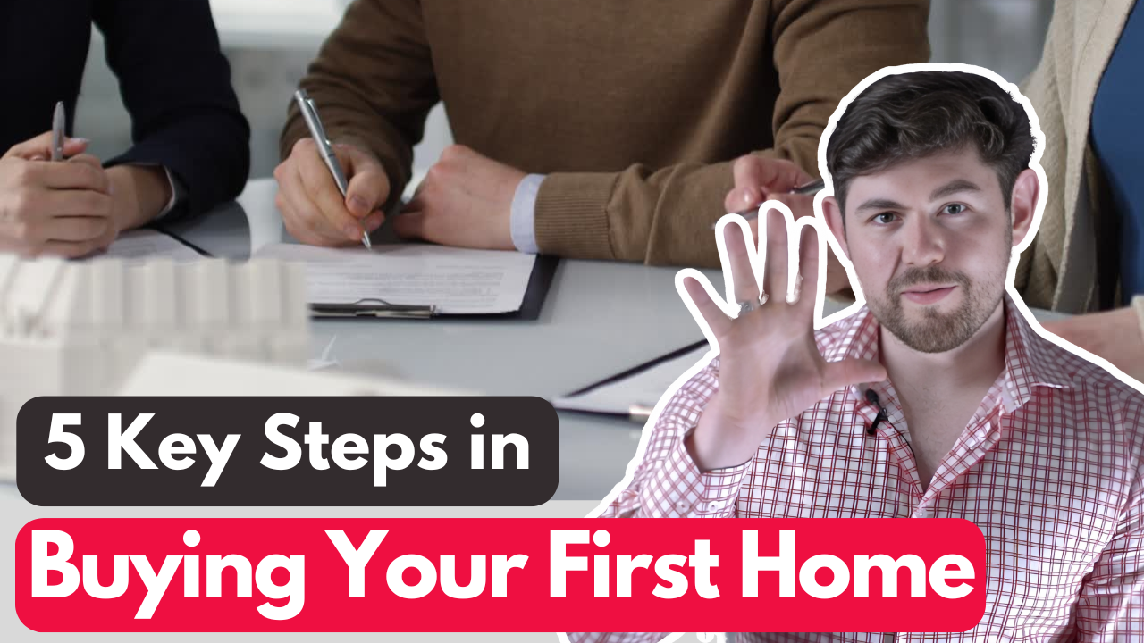 5 Key Steps in Buying your First Home