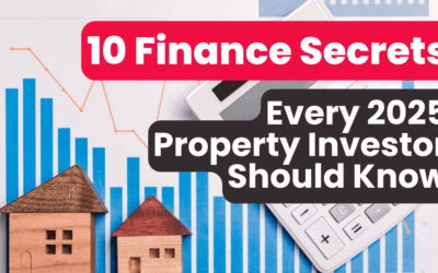 10 Finance Secrets Every 2025 Property Investor Should Know!